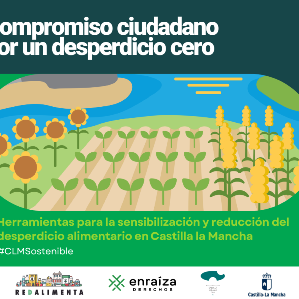 La Consejería de Desarrollo sostenible de Castilla la Mancha ha aprobado el proyecto "Compromiso ciudadano por un desperdicio cero"